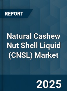 Natural Cashew Nut Shell Liquid Market