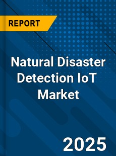 Global Natural Disaster Detection IoT Industry