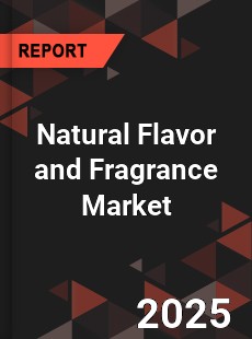 Global Natural Flavor and Fragrance Market
