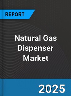 Global Natural Gas Dispenser Industry