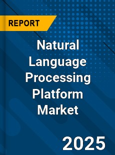 Natural Language Processing Platform Market