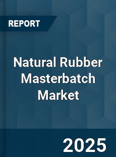 Global Natural Rubber Masterbatch Market