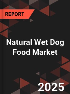 Natural Wet Dog Food Global and China Top Players Market