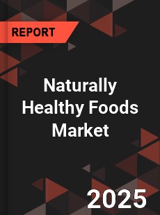Global Naturally Healthy Foods Market