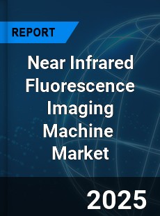 Near Infrared Fluorescence Imaging Machine Global and China Top Players Market
