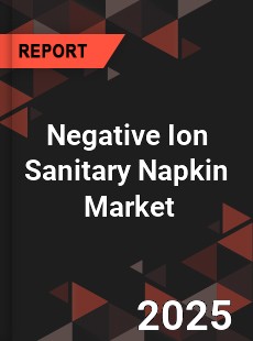 Global Negative Ion Sanitary Napkin Industry