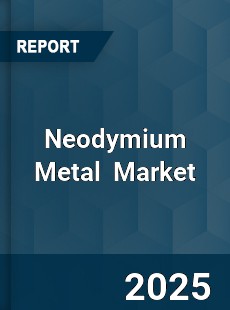 Global Neodymium Metal Industry