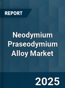 Neodymium Praseodymium Alloy Market