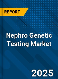 Nephro Genetic Testing Market