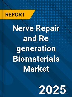 Global Nerve Repair and Re generation Biomaterials Market