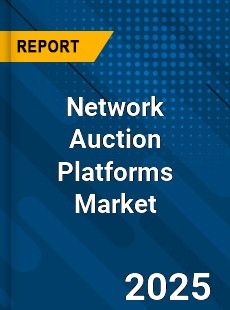 Global Network Auction Platforms Market