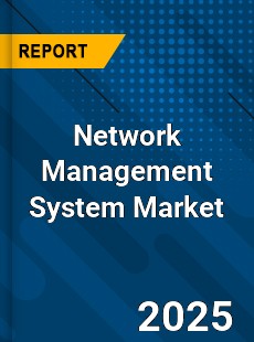 Global Network Management System Market