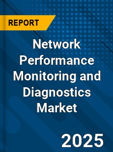 Network Performance Monitoring and Diagnostics Market