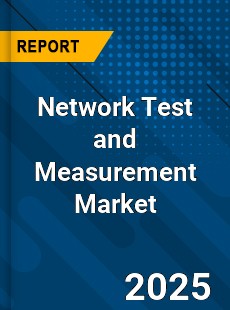 Network Test and Measurement Global Market