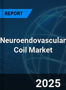 Global Neuroendovascular Coil Industry