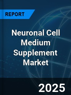 Neuronal Cell Medium Supplement Market