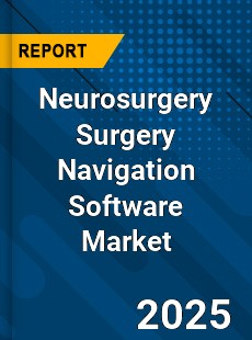 Global Neurosurgery Surgery Navigation Software Market
