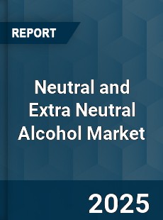 Global Neutral and Extra Neutral Alcohol Market