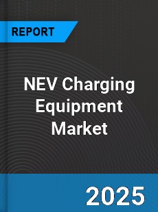 NEV Charging Equipment Market