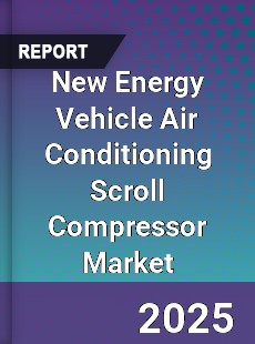 New Energy Vehicle Air Conditioning Scroll Compressor Market