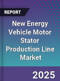 Global New Energy Vehicle Motor Stator Production Line Industry