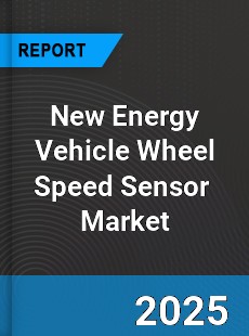 Global New Energy Vehicle Wheel Speed Sensor Market