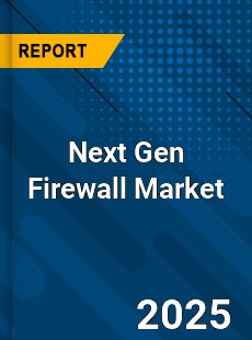 Next Gen Firewall Market