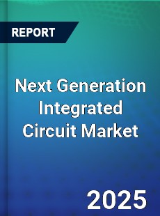 Global Next Generation Integrated Circuit Market