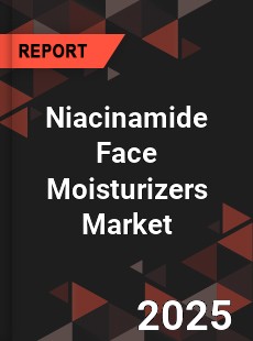 Niacinamide Face Moisturizers Global and China Top Players Market