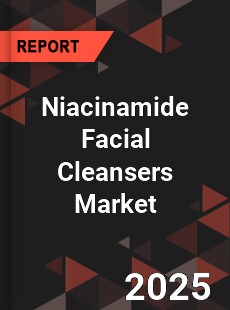 Niacinamide Facial Cleansers Global and China Top Players Market