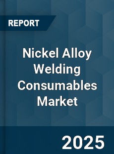 Global Nickel Alloy Welding Consumables Market