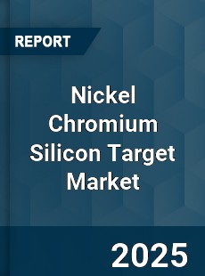 Global Nickel Chromium Silicon Target Market