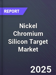 Global Nickel Chromium Silicon Target Market
