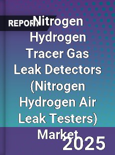 Nitrogen Hydrogen Tracer Gas Leak Detectors Market