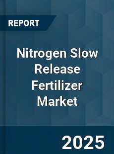Global Nitrogen Slow Release Fertilizer Market