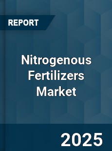 Global Nitrogenous Fertilizers Market