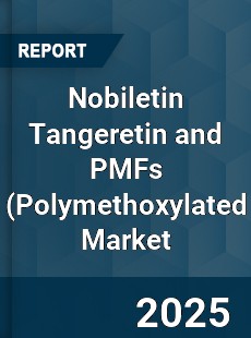 Report on Global Nobiletin Tangeretin and PMFs Polymethoxylated