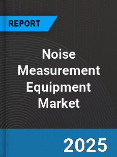 Global Noise Measurement Equipment Market