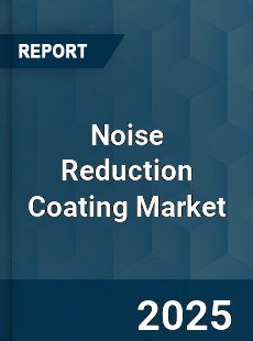 Noise Reduction Coating Market