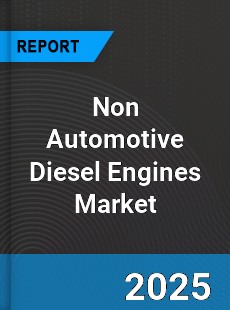 Global Non Automotive Diesel Engines Market