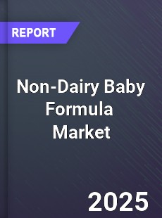 Global Non Dairy Baby Formula Industry