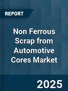 Global Non Ferrous Scrap from Automotive Cores Market