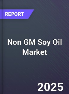 Global Non GM Soy Oil Market