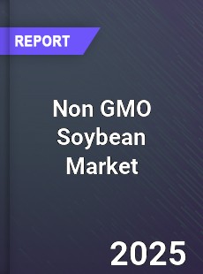 Worldwide Non GMO Soybean Market