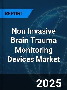 Global Non Invasive Brain Trauma Monitoring Devices Market