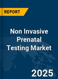 Global Non Invasive Prenatal Testing Market