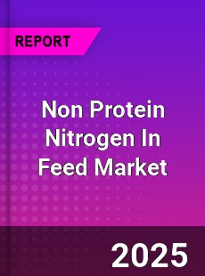 Worldwide Non Protein Nitrogen In Feed Market