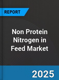 Global Non Protein Nitrogen in Feed Market
