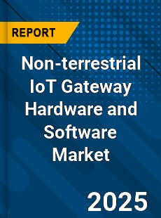 Global Non terrestrial IoT Gateway Hardware and Software Market