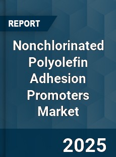 Global Nonchlorinated Polyolefin Adhesion Promoters Market